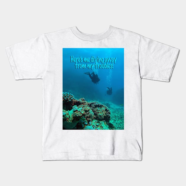 Diving Quote Kids T-Shirt by likbatonboot